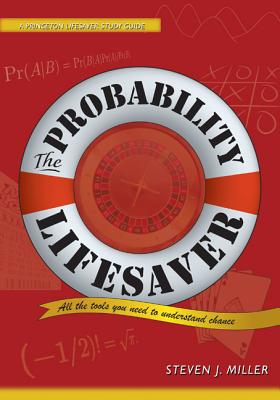 The Probability Lifesaver: All the Tools You Need to Understand Chance