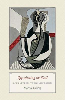 Questioning the Veil: Open Letters to Muslim Women