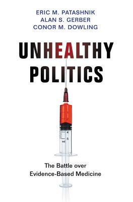 Unhealthy Politics: The Battle Over Evidence-Based Medicine