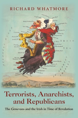 Terrorists, Anarchists, and Republicans: The Genevans and the Irish in Time of Revolution