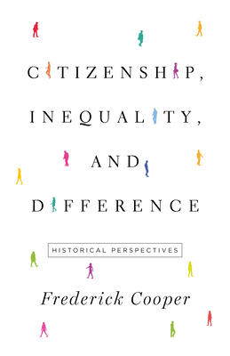 Citizenship, Inequality, and Difference: Historical Perspectives