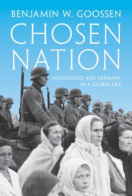 Chosen Nation: Mennonites and Germany in a Global Era