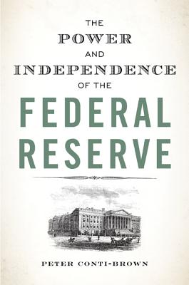 The Power and Independence of the Federal Reserve