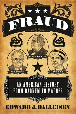 Fraud: An American History from Barnum to Madoff