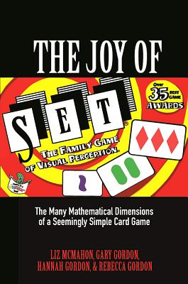 The Joy of Set: The Many Mathematical Dimensions of a Seemingly Simple Card Game