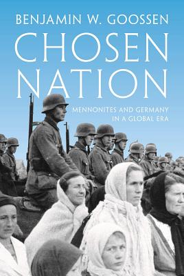 Chosen Nation: Mennonites and Germany in a Global Era