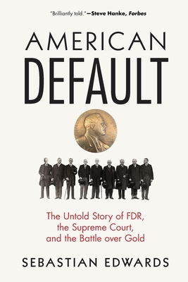 American Default: The Untold Story of Fdr, the Supreme Court, and the Battle Over Gold