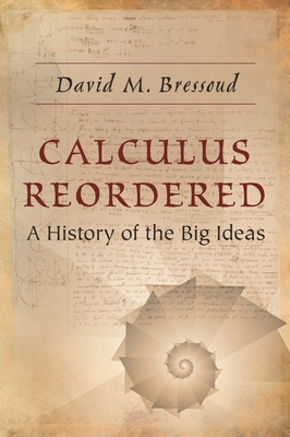 Calculus Reordered: A History of the Big Ideas