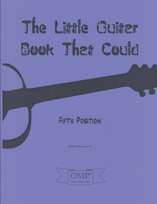 The Little Guitar Book That Could: Fifth Position