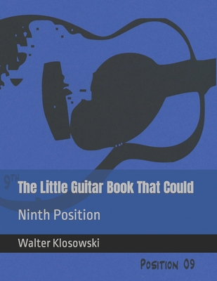 The Little Guitar Book That Could: Ninth Position