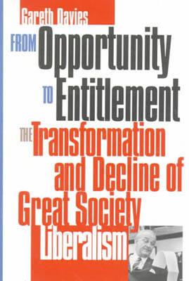 From Opportunity/Entitlement: The Transformation and Decline of Great Society Liberalism