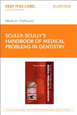 Scully's Handbook of Medical Problems in Dentistry - Elsevier eBook on Vitalsource (Retail Access Card)
