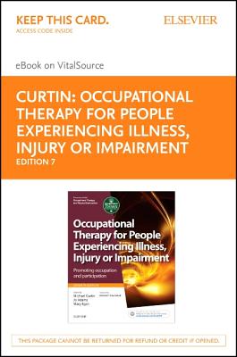 Occupational Therapy for People Experiencing Illness, Injury or Impairment - Elsevier eBook on Vitalsource (Retail Access Card): Occupational Therapy for People Experiencing Illness, Injury or Impairment - Elsevier eBook on Vitalsource (Retail Access Card)