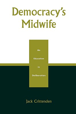 Democracy's Midwife: An Education in Deliberation