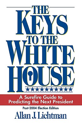 The Keys to the White House: A Surefire Guide to Predicting the Next President
