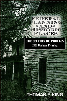 Federal Planning and Historic Places: The Section 106 Process