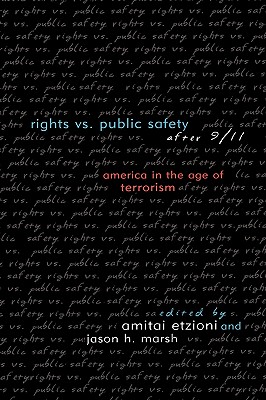 Rights vs. Public Safety after 9/11: America in the Age of Terrorism