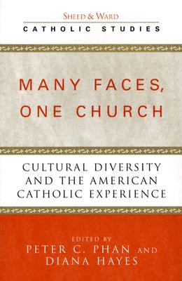 Many Faces, One Church: Cultural Diversity and the American Catholic Experience