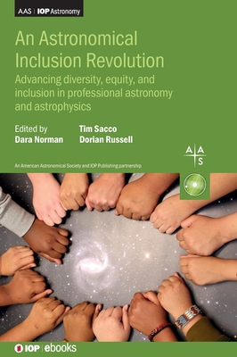 An Astronomical Inclusion Revolution: Advancing diversity, equity, and inclusion in professional astronomy and astrophysics