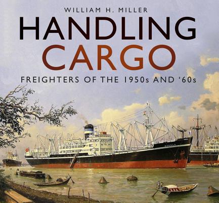 Handling Cargo: Freighters of the 1950s and '60s