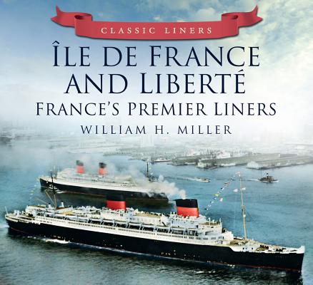 Classic Liners Île de France and Liberté: France's Premier Post-War Liners