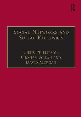 Social Networks and Social Exclusion: Sociological and Policy Perspectives