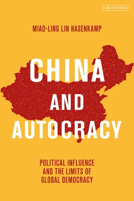 China and Autocracy: Political Influence and the Limits of Global Democracy