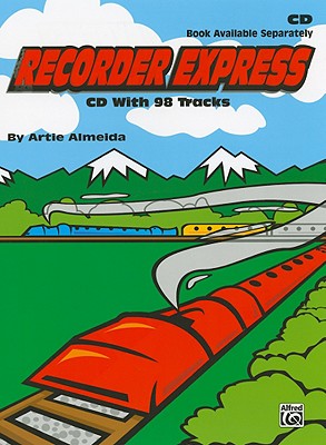 Recorder Express (Soprano Recorder Method for Classroom or Individual Use): Soprano Recorder Method for Classroom or Individual Use
