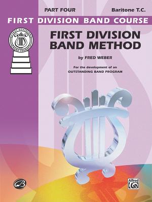 First Division Band Method, Part 4: Baritone (T.C.)