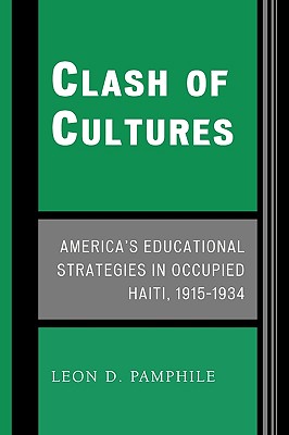 Clash of Cultures: America's Educational Strategies in Occupied Haiti, 1915-1934