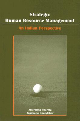 Strategic Human Resource Management: An Indian Perspective