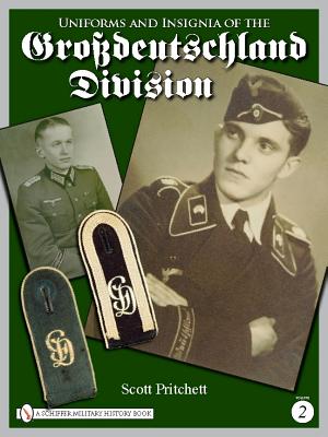 Uniforms and Insignia of the Grossdeutschland Division: Volume 2