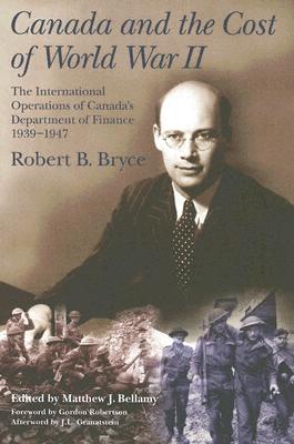 Canada and the Cost of World War II: The International Operations of Canada's Department of Finance, 1939-1947