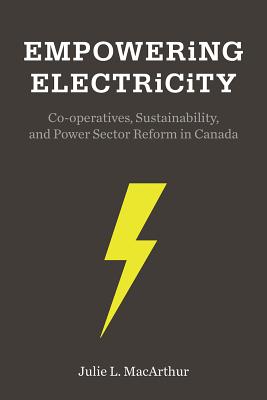 Empowering Electricity: Co-Operatives, Sustainability, and Power Sector Reform in Canada