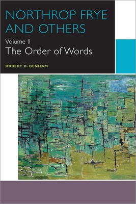 Northrop Frye and Others: Volume III: Interpenetrating Visions