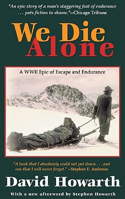 We Die Alone Lib/E: A WWII Epic of Escape and Endurance