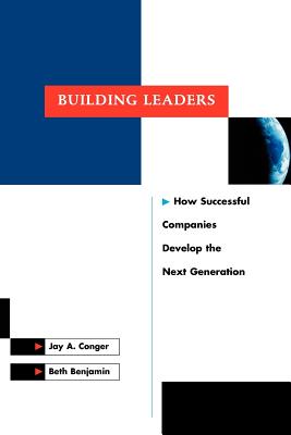 Building Leaders: How Successful Companies Are Creating Their Next Generation of Leaders