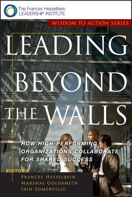 Leading Beyond the Walls: How High-Performing Organizations Collaborate for Shared Success