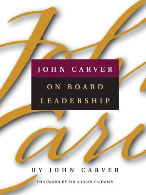 John Carver on Board Leadership