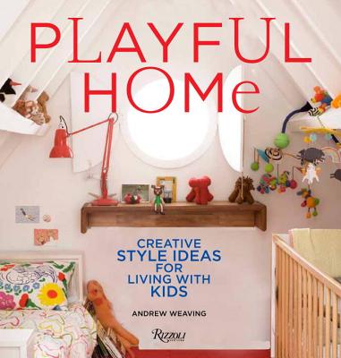 Playful Home: Creative Style Ideas for Living with Kids