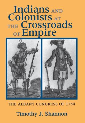 Indians and Colonists at the Crossroads of Empire
