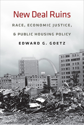 New Deal Ruins: Race, Economic Justice, and Public Housing Policy