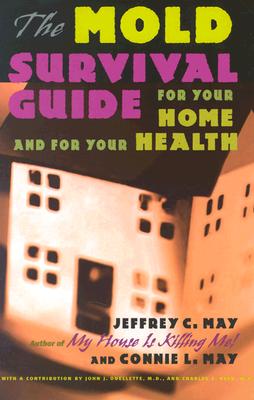 The Mold Survival Guide: For Your Home and for Your Health