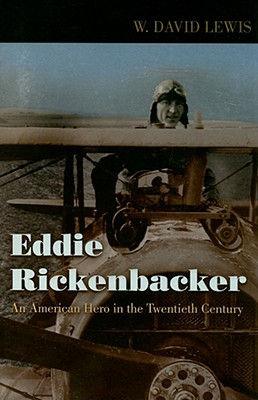 Eddie Rickenbacker: An American Hero in the Twentieth Century