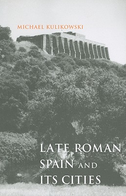 Late Roman Spain and Its Cities