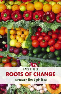 Roots of Change: Nebraska's New Agriculture