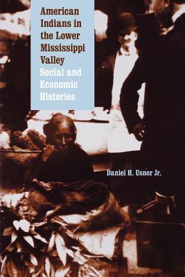 American Indians in the Lower Mississippi Valley: Social and Economic Histories