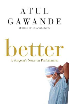 Better: A Surgeon's Notes on Performance