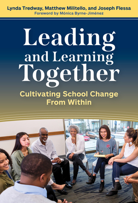 Leading and Learning Together: Cultivating School Change from Within