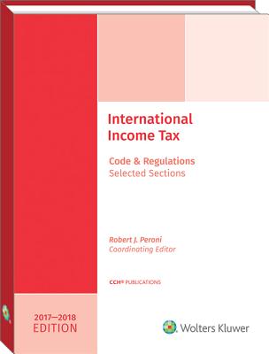 International Income Taxation: Code and Regulations--Selected Sections (2017-2018 Edition)